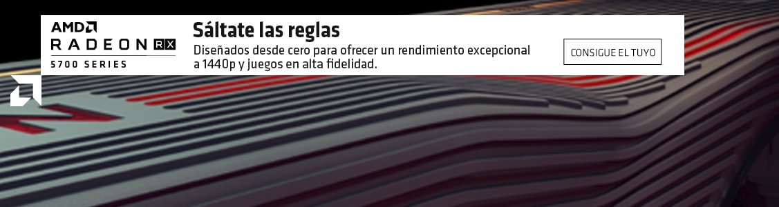 Promociones Sáltate las reglas con AMD Radeon RX 5700 Series