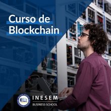 INESEM Curso de Blockchain (Titulación Homologada + 5 Créditos ECTS) 125 Horas