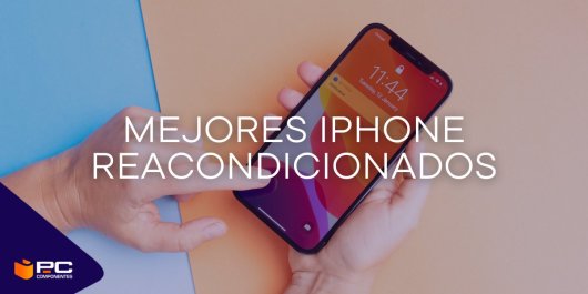 mejores iphones reacondicionados