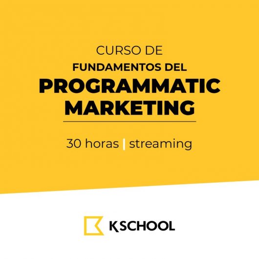 KSchool Curso Fundamentos del Programmatic Marketing 30 Horas