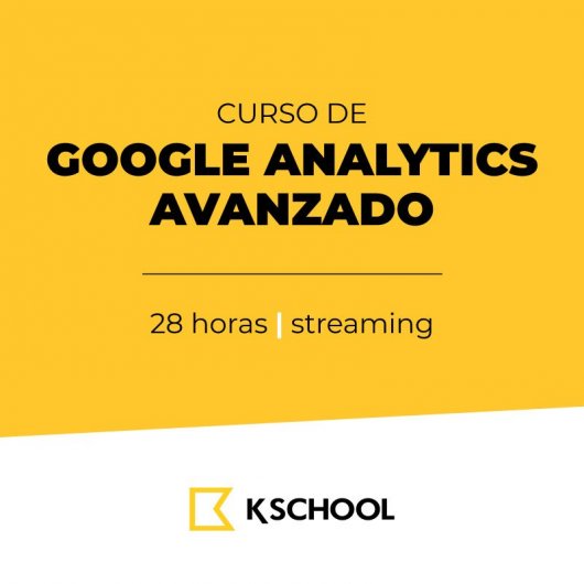 KSchool Curso Google Analytics Avanzado 28 Horas