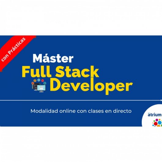 Grupo Atrium Máster Full Stack Developer 500 Horas