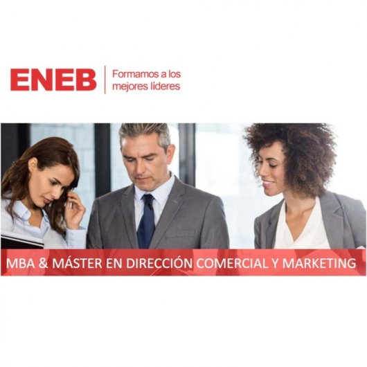 ENEB MBA + Máster en Dirección Comercial y Marketing (Certificación Universitaria) 1800 Horas