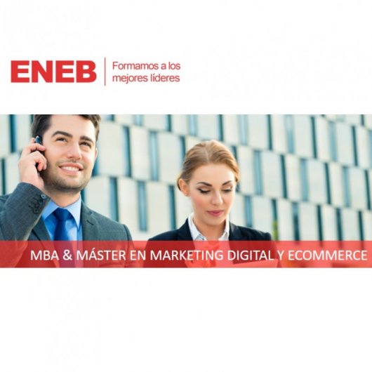 ENEB MBA + Máster en Marketing Digital y eCommerce (Certificación Universitaria) 1800 Horas